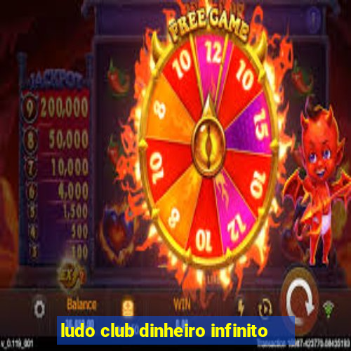 ludo club dinheiro infinito